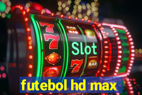 futebol hd max